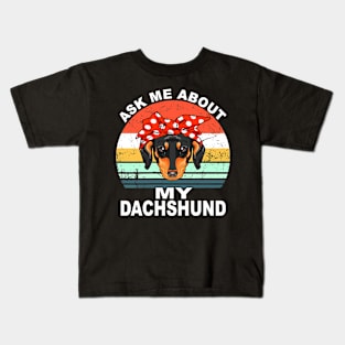 Ask Me About My Dachshund Vintage Kids T-Shirt